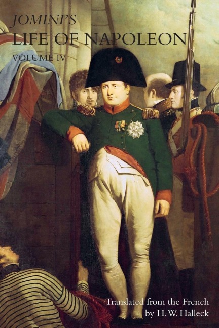 JOMINIs LIFE OF NAPOLEON: Volume 4
