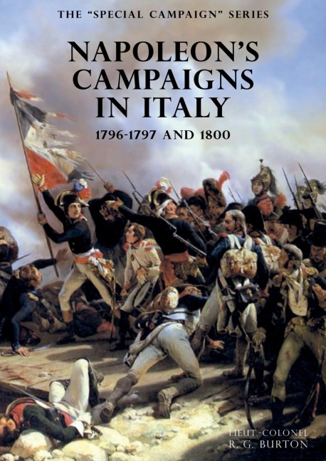 The SPECIAL CAMPAIGN SERIES: NAPOLEONS CAMPAIGNS IN ITALY : 1796-1797 and 1800