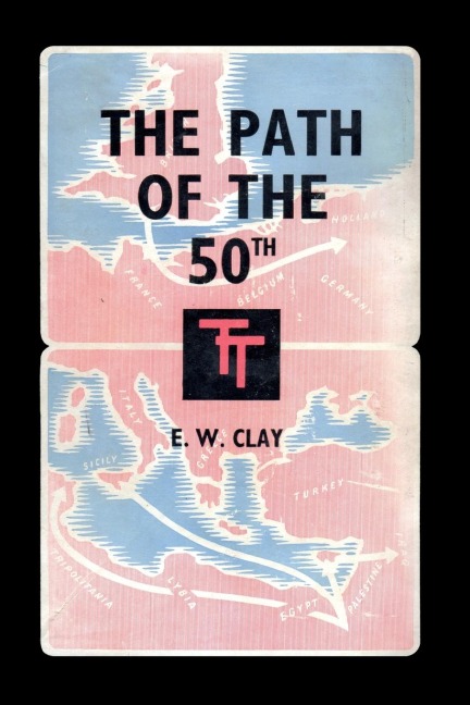 THE PATH OF THE 50TH: The Story of the 50th (Northumbrian) Division