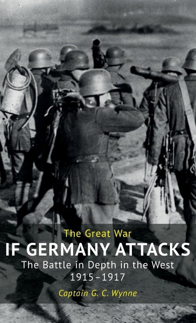 IF GERMANY ATTACKS: The Battle In Depth In The West (1915-1917)