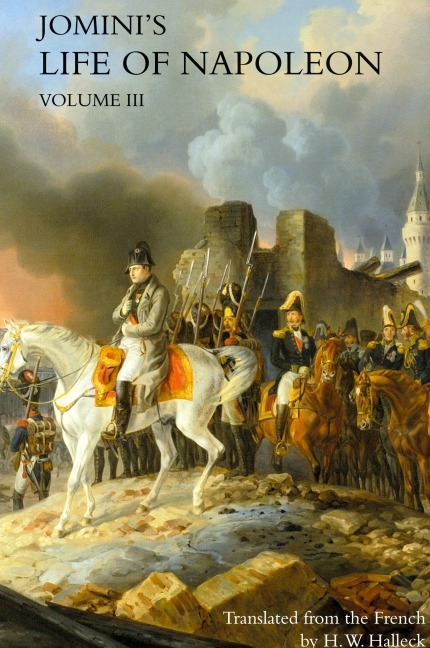 JOMINIs LIFE OF NAPOLEON: Volume 3