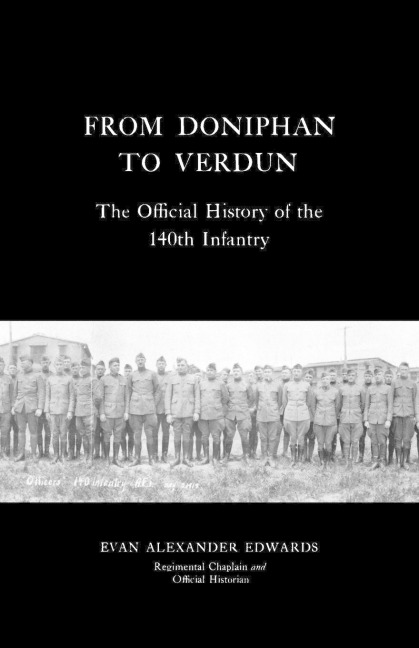 FROM DONIPHAN TO VERDUN: The Official History of the 140th Infantry