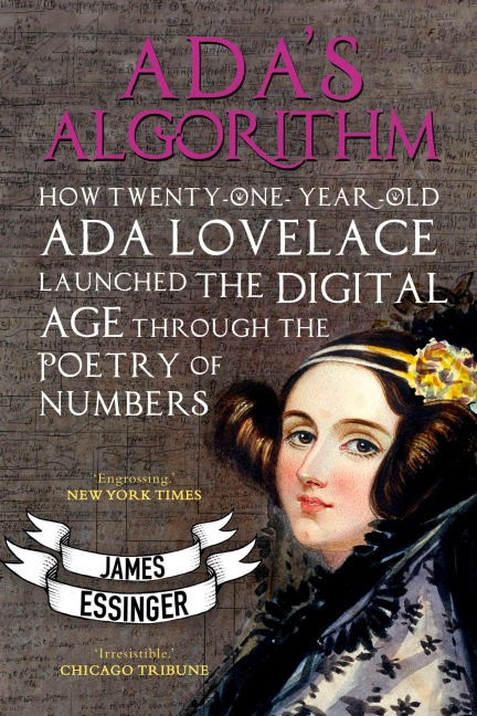 Adas Algorithm: How Lord Byrons Daughter Launched the Digital Age Through the Poetry of Numbers