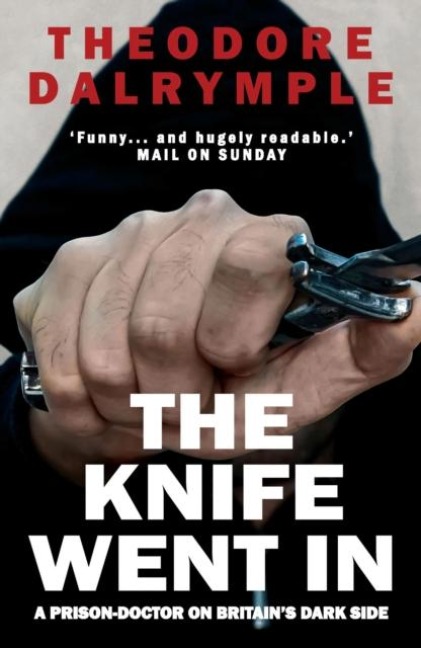 The Knife Went In: A Prison-Doctor on Britains Dark Side