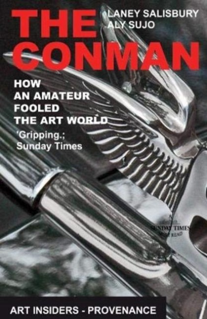 The Conman: How an Amateur Fooled the Art World