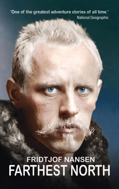 Farthest North: The Daring 1888 Expedition that Launched Arctic Exploration