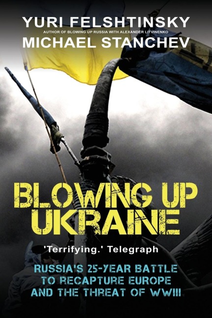 Blowing up Ukraine: The Return of Russian Terror and the Threat of World War III