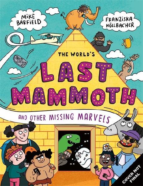The Worlds Last Mammoth and Other Missing Marvels
