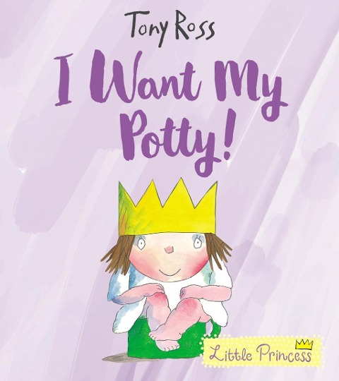 I Want My Potty!: A funny picture book perfect for potty training children | Age 1 - 4