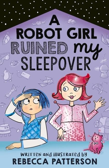 A Robot Girl Ruined My Sleepover: Volume 2