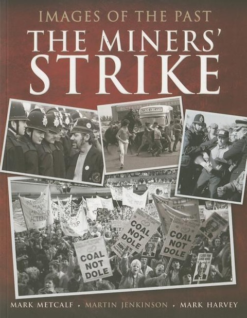 Images of the Past: The Miners Strike
