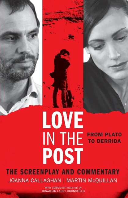 Love in the Post: From Plato to Derrida : The Screenplay and Commentary