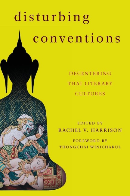 Disturbing Conventions: Decentering Thai Literary Cultures