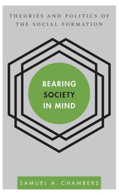 Bearing Society in Mind: Theories and Politics of the Social Formation