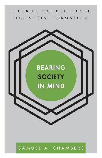Bearing Society in Mind: Theories and Politics of the Social Formation