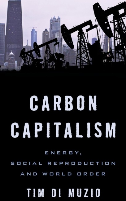 Carbon Capitalism: Energy, Social Reproduction and World Order