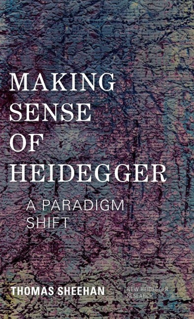 Making Sense of Heidegger: A Paradigm Shift