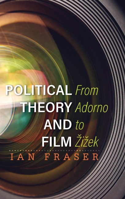 Political Theory and Film: From Adorno to ¿i¿ek