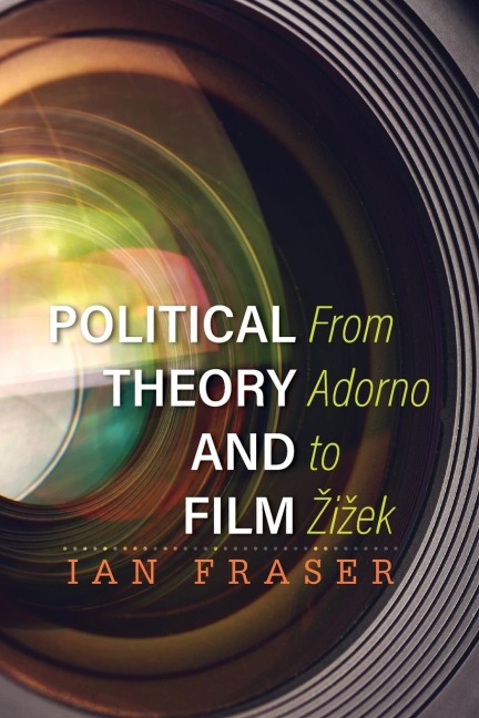 Political Theory and Film: From Adorno to ¿i¿ek