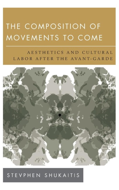 Composition of Movements to Come: Aesthetics and Cultural Labour After the Avant-Garde