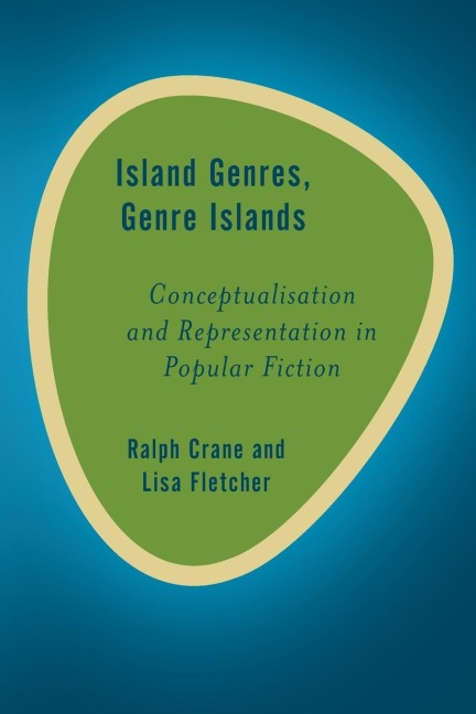 Island Genres, Genre Islands: Conceptualisation and Representation in Popular Fiction