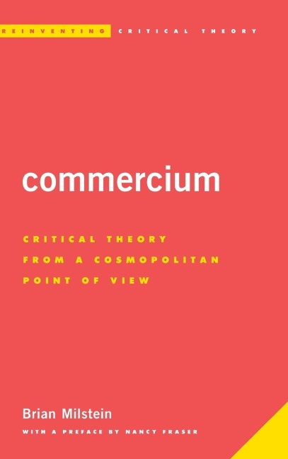 Commercium: Critical Theory From a Cosmopolitan Point of View