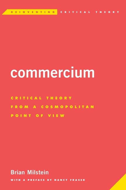 Commercium: Critical Theory From a Cosmopolitan Point of View