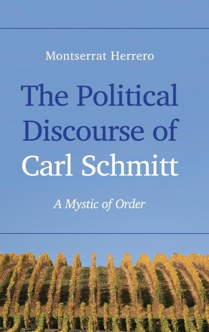 Political Discourse of Carl Schmitt: A Mystic of Order