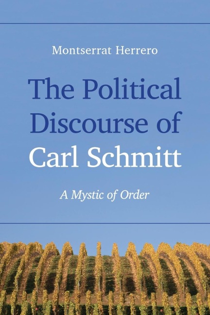 Political Discourse of Carl Schmitt: A Mystic of Order