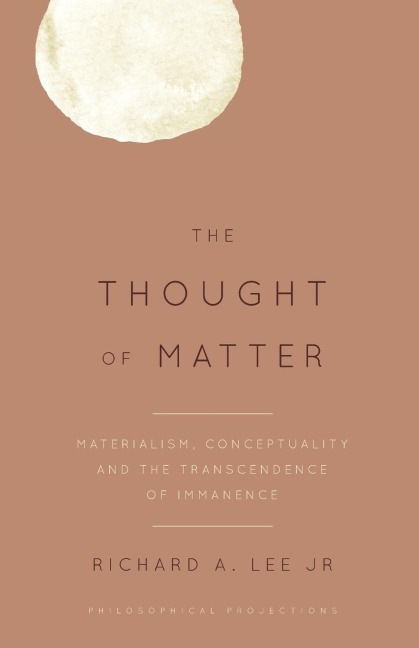 Thought of Matter: Materialism, Conceptuality and the Transcendence of Immanence