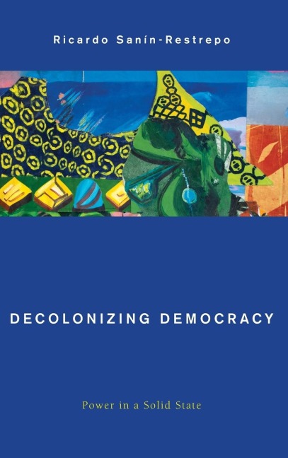 Decolonizing Democracy: Power in a Solid State