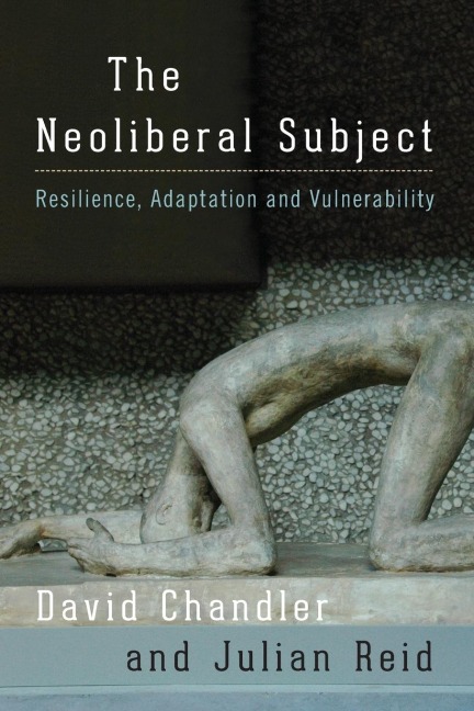 Neoliberal Subject: Resilience, Adaptation and Vulnerability