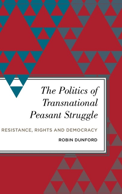 Politics of Transnational Peasant Struggle: Resistance, Rights and Democracy