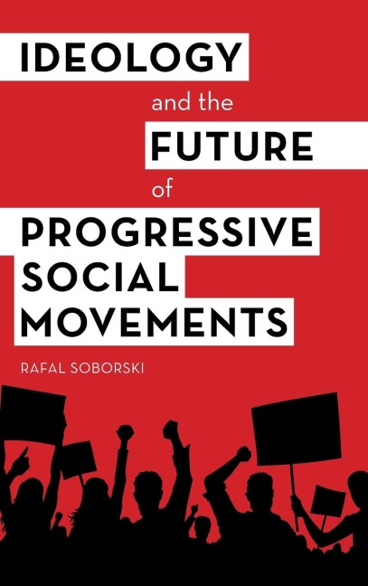 Ideology and the Future of Progressive Social Movements