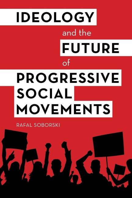 Ideology and the Future of Progressive Social Movements