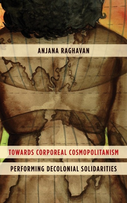 Towards Corporeal Cosmopolitanism: Performing Decolonial Solidarities