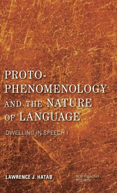 Proto-Phenomenology and the Nature of Language: Dwelling in Speech I