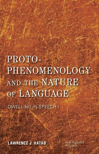 Proto-Phenomenology and the Nature of Language: Dwelling in Speech I