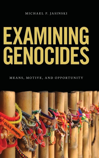 Examining Genocides: Means, Motive, and Opportunity
