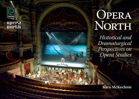 Opera North: Historical and Dramaturgical Perspectives on Opera Studies