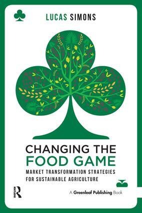 Changing the Food Game: Market Transformation Strategies for Sustainable Agriculture