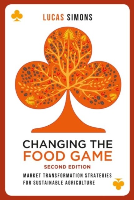 Changing the Food Game (2e): Market Transformation Strategies for Sustainable Agriculture
