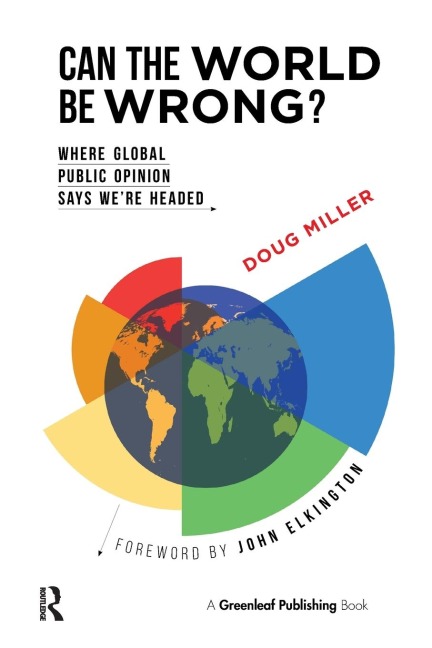 Can the World be Wrong?: Where Global Public Opinion Says Were Headed
