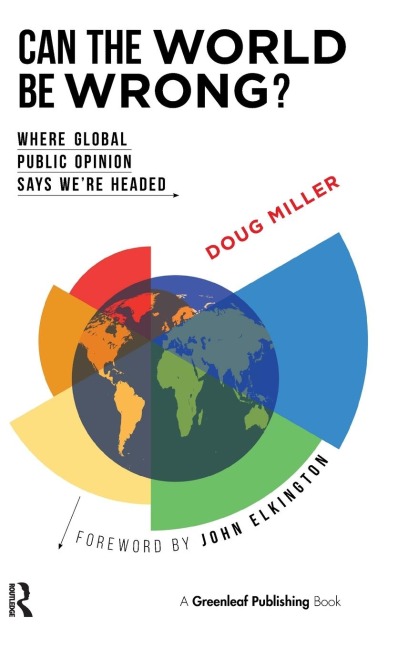 Can the World be Wrong?: Where Global Public Opinion Says Were Headed