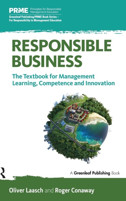 Responsible Business: The Textbook for Management Learning, Competence and Innovation