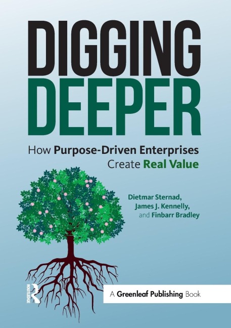 Digging Deeper: How Purpose-Driven Enterprises Create Real Value