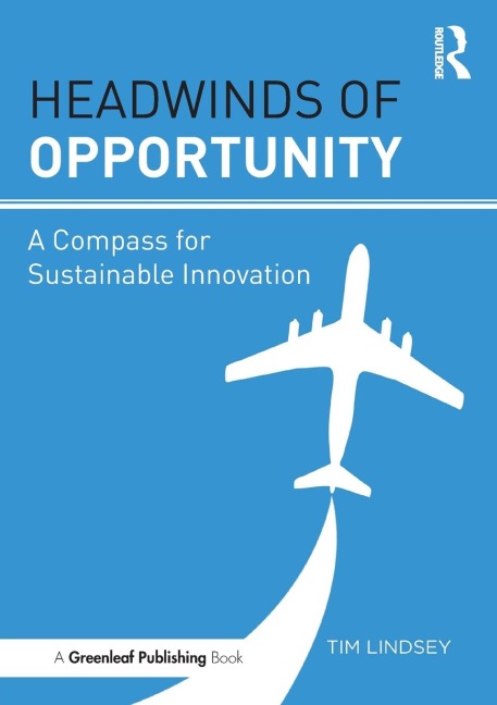 Headwinds of Opportunity: A Compass for Sustainable Innovation