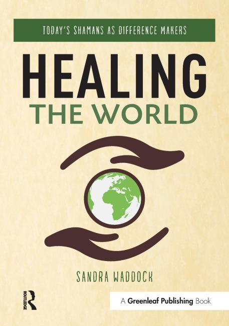 Healing the World: Todays Shamans as Difference Makers