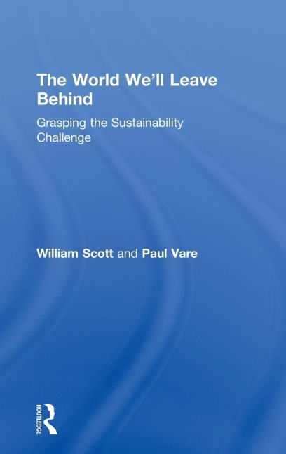 The World Well Leave Behind: Grasping the Sustainability Challenge