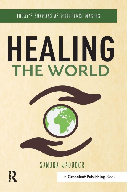 Healing the World: Todays Shamans as Difference Makers